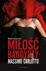 Miłość bandyty. - Carlotto Massimo