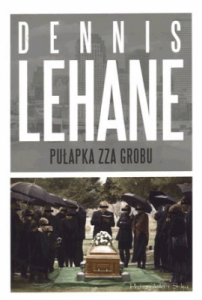 Pułapka zza grobu. - Dennis Lehane