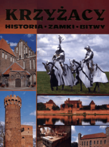 Krzyżacy. Historia zamki bitwy - Praca zbiorowa