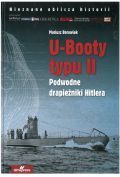 U-Booty typu II. Podwodne drapieżniki Hitlera