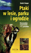 Ptaki w lesie, parku i ogrodzie. - Detlef Singer