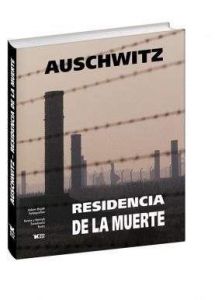 Auschwitz Residencia de la muerte - Adam Bujak