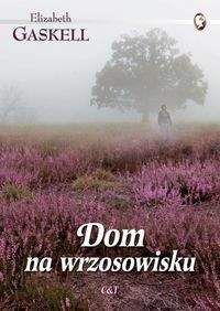 Dom na wrzosowisku - Elizabeth Gaskell