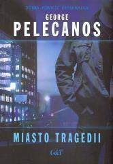 Miasto tragedii - George Pelecanos