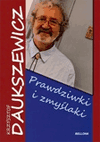 Prawdziwki i zmyślaki. - Krzysztof Daukszewicz