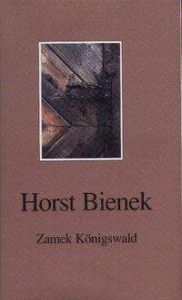 Zamek Konigswald - Horst Bienek