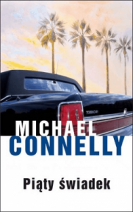 Piąty świadek - Michael Connelly