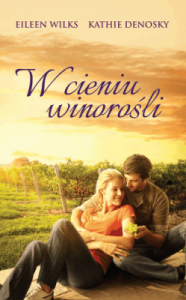 W cieniu winorośli - Wilks Eileen, DeNosky Kathie