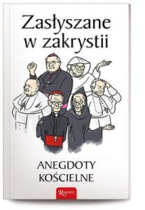 Zasłyszane w zakrystii. Anegdoty kościelne - Janusz Michałowski