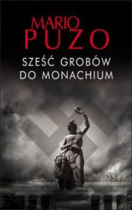 Sześć grobów do Monachium - Mario Puzo