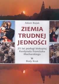 Ziemia trudnej jedności - Adam Bujak