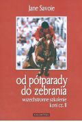 Od półparady do zebrania. Wszechstronne szkolenie koni. Część II