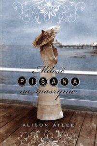 Miłość pisana na maszynie - Alison Atlee