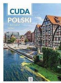 Cuda Polski. Z biegiem Wisły - Praca zbiorowa