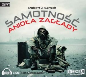 Samotność Anioła Zagłady - Robert J. Szmidt