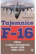 Tajemnice f-16. offset a sojusz strategiczny polski I usa 1989-2013