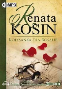 Kołysanka dla Rosalie - Renata Kosin