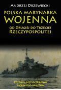 Polska Marynarka Wojenna od Drugiej do Trzeciej Rzeczypospolitej