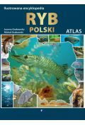 Ilustrowana encyklopedia ryb Polski. Atlas