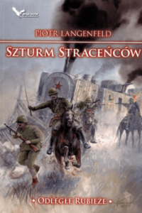 Szturm straceńców. Odległe rubieże - Piotr Langenfeld