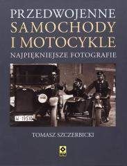 Przedwojenne motocykle i samochody - Tomasz Szczerbicki