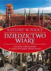 Dziedzictwo wiary Katedry w Polsce - Praca zbiorowa