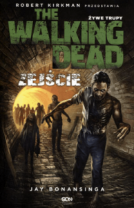 The Walking Dead. Żywe Trupy. Zejście - Jay Bonansinga