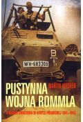 Pustynna wojna Rommla . II wojna światowa w Afryce Północnej 1941-1943