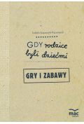 Gdy rodzice byli dziećmi Gry i zabawy