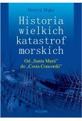 Tajemnice wielkich katastrof morskich. Od `Santa Marii` do `Costa Concordii`