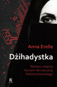 Dżihadystka. Relacja z wnętrza komórki rekrutacyjnej Państwa Islamskiego - Anne Erelle