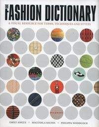 The Fashion Dictionary - Angus Emily, Baudis Maclushla, Woodcock Philippa