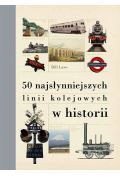 50 najsłynniejszych linii kolejowych w historii