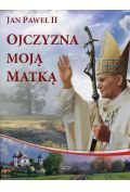 Ojczyzna moją Matką