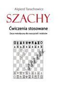 Szachy. Ćwiczenia stosowane. Zarys metodyczny dla nauczycieli i rodziców