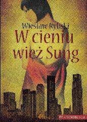 W cieniu wież Sung - Wiesław Rybski