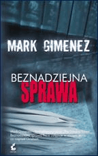 Beznadziejna sprawa - Mark Gimenez