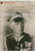 Generał Brygady Ludwik Mieczysław Boruta-Spiechowicz (1894-1985)