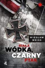 Biała wódka czarny ptak - Wiesław Weiss