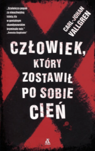 Człowiek, któy pozostawił po sobie cień - Carl-Johan Vallgren