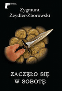 Zaczęło się w sobotę. - Zygmunt Zeydler-Zborowski