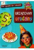 Urządzamy urodziny. Od agrafki do zabawki