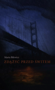 Zdążyć przed świtem. - Bilewicz Marta