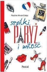 Szpilki, Paryż i miłość - Paulina Wnuk-Crépy