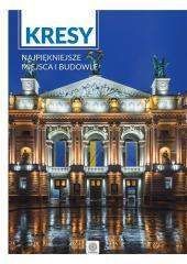 Kresy Najpiękniejsze miejsca i budowle - Praca zbiorowa