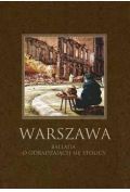 Warszawa. Ballada o odradzającej się stolicy