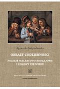 Obrazy codzienności Polskie malarstwo rodzajowe I połowy XIX wieku